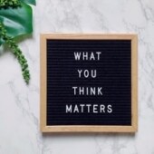 what you think matters sign